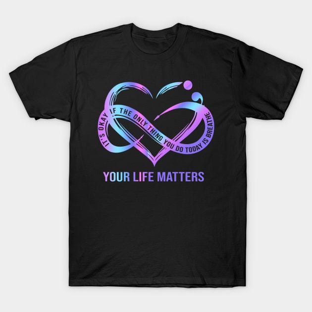 your life matters T-Shirt by visual.merch